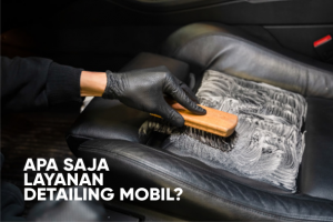 Read more about the article Apa Saja Layanan Detailing Mobil? | Kursusdetailing.com